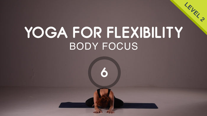 Yoga para la flexibilidad 6: Flujo de apertura de hombros y caderas