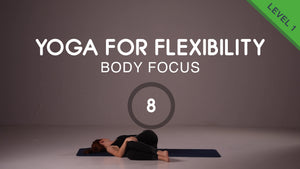 Yoga para la flexibilidad 8 - Flujo de conexión con la parte inferior del cuerpo