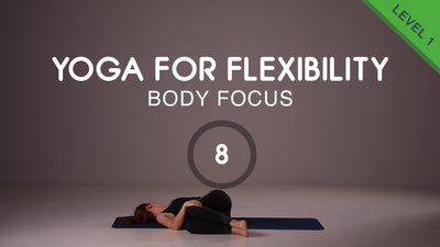 Yoga for Flexibility 8 - Grounding Lower Body Flow